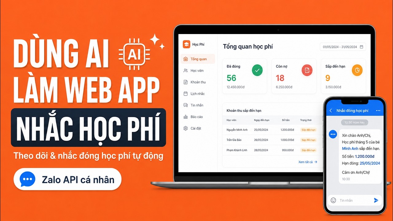 Cách Dùng AI Tự Làm Web App Và Hệ Thống Nhắc Học Phí Tự Động Qua Zalo Cá Nhân