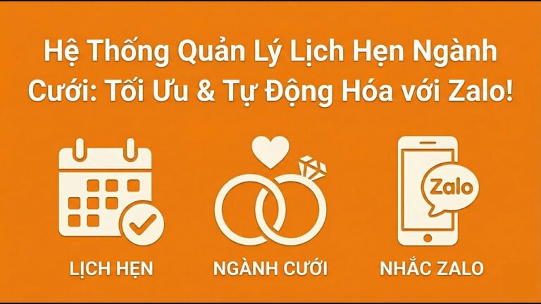 Quản Lý Lịch Hẹn Ekip Cưới Kết Hợp Nhắn Tin Nhắc Hẹn Tự Động Qua Zalo Cá Nhân