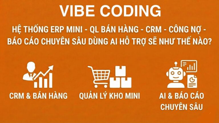 Review Vibe Coding ERP Mini: Quản Lý Bán Hàng, Kho, CRM, Công Nợ Và Báo Cáo